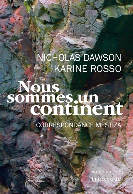 Nous sommes un continent - Nicholas Dawson, Karine Rosso - Groupe Nota bene