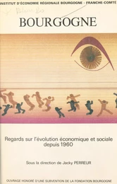 Bourgogne : regards sur l'évolution économique et sociale depuis 1960