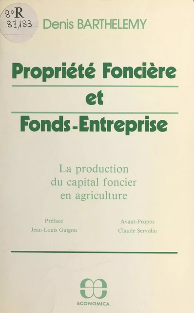 Propriété foncière et fonds-entreprise : la production du capital foncier en agriculture - Denis Barthélémy - FeniXX réédition numérique