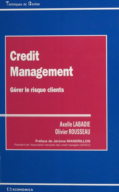 Credit management : gérer le risque clients - Axelle Labadie, Olivier Rousseau - FeniXX réédition numérique