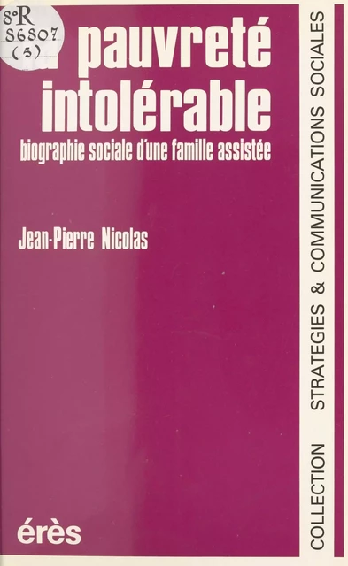 La pauvreté intolérable : biographie sociale d'une famille assistée - Jean-Pierre Nicolas - FeniXX réédition numérique