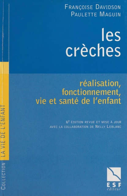 Les crèches : réalisation, fonctionnement, vie et santé de l'enfant - Françoise Davidson, Paulette Maguin - FeniXX réédition numérique