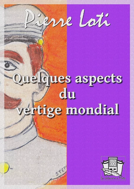 Quelques aspects du vertige mondial - Pierre Loti - La Gibecière à Mots