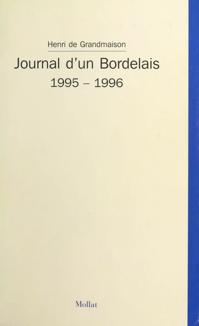 Journal d'un Bordelais, 1995-1996 - Henri de Grandmaison - FeniXX réédition numérique