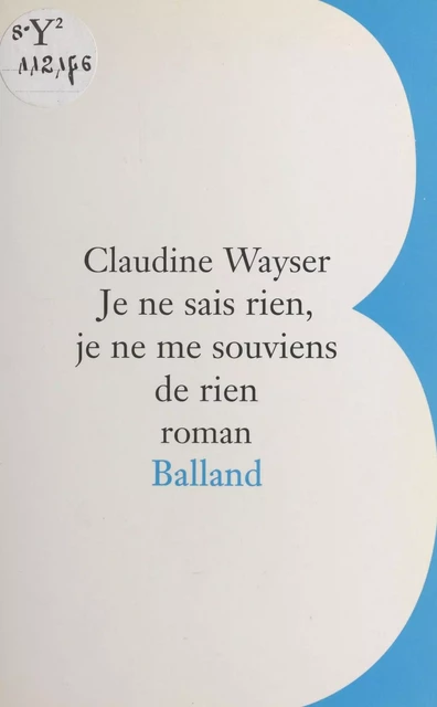 Je ne sais rien, je ne me souviens de rien - Claudine Wayser - FeniXX réédition numérique