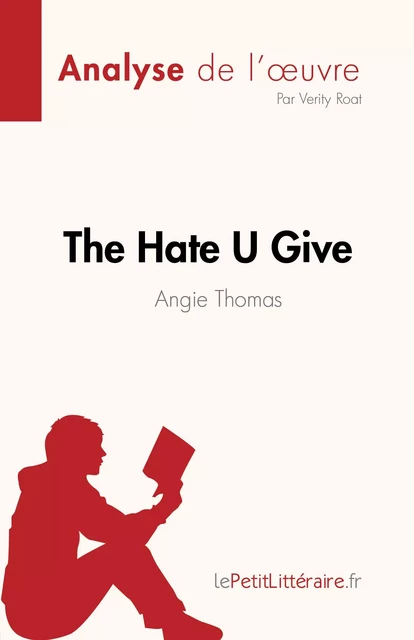 The Hate U Give : La haine qu'on donne - Verity Roat - lePetitLitteraire.fr