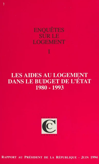 Enquêtes sur le logement (1) : Les aides au logement dans le budget de l'État -  Cour des comptes - FeniXX réédition numérique