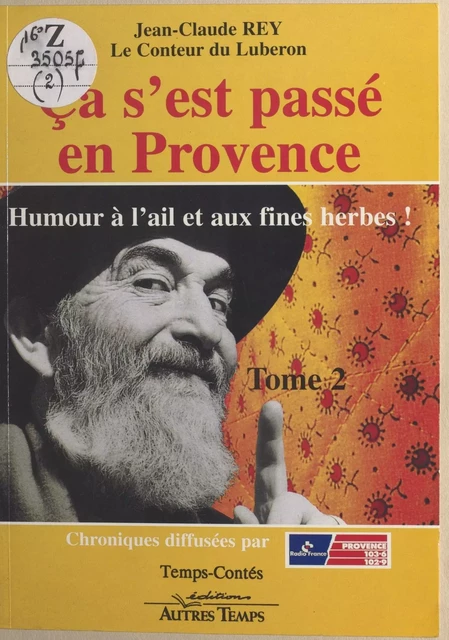 Ça s'est passé en Provence (2) : Humour à l'ail et aux fines herbes - Jean-Claude Rey - FeniXX réédition numérique