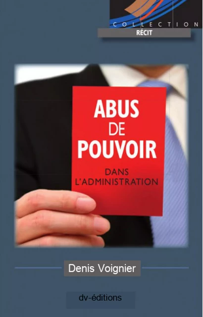 Abus de Pouvoir - Denis Voignier - DVEDITIONS