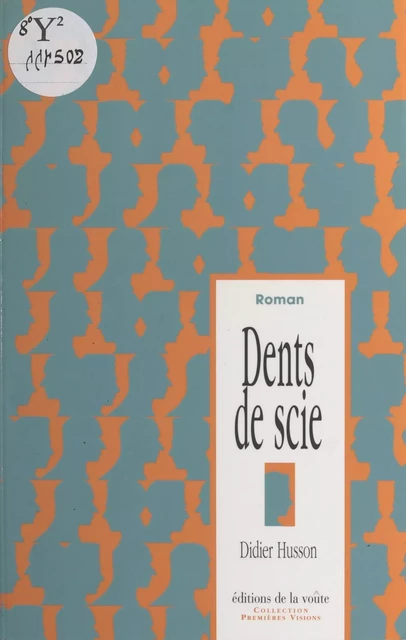 Dents de scie - Didier Husson - FeniXX réédition numérique