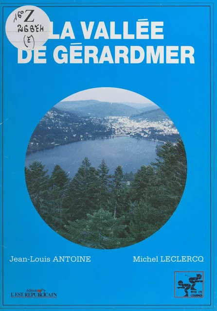 La vallée de Gérardmer - Jean-Louis Antoine - FeniXX réédition numérique