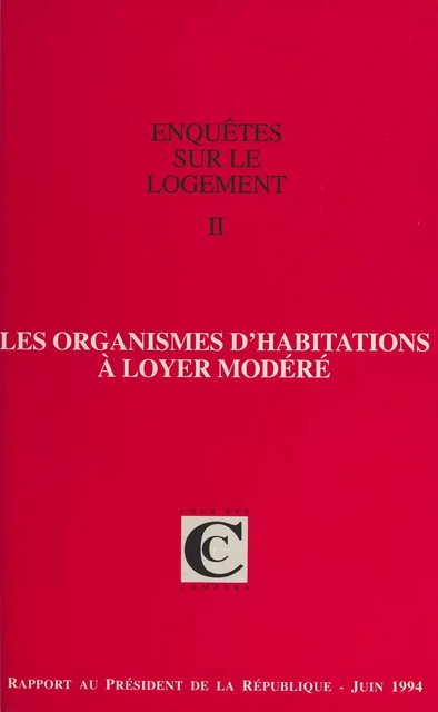 Enquêtes sur le logement (2) : Les organismes d'habitations à loyer modéré -  Cour des comptes - FeniXX réédition numérique