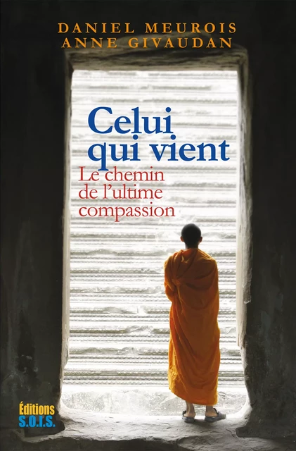 Celui qui vient - Anne Givaudan, Daniel Meurois - Editions SOIS