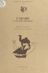 L'Arabie et ses mers bordières (1) : Itinéraires et voisinages