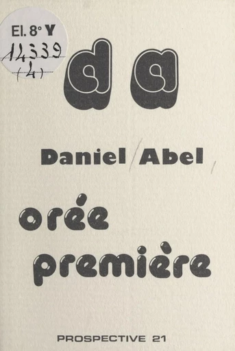 Orée première - Daniel Abel - FeniXX réédition numérique