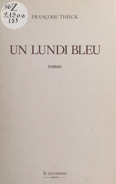 Un lundi bleu - Françoise Thieck - FeniXX réédition numérique