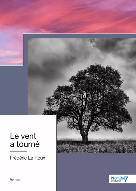 Le vent a tourné - Frédéric le Roux - Nombre7 Editions