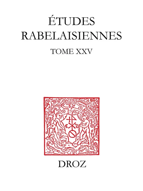 Etudes rabelaisiennes, - Enrique Harguindey Banet, Katia Campbell, Jack E.G. Dixon, Hope H. Glidden, George Hoffman, Enny E. Kraaijveld, John Lewis, Alain Niderst, Paul J. Smith, B.J. Sokol, Janusz Tazbir - Librairie Droz