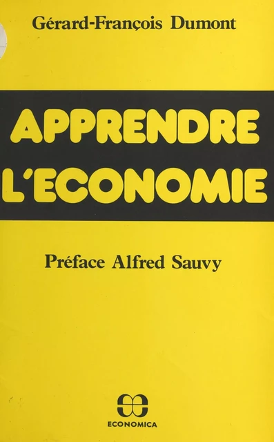 Apprendre l'économie - Gérard-François Dumont - FeniXX réédition numérique