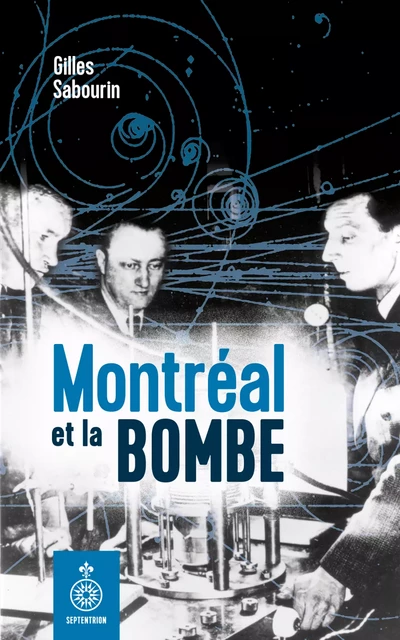 Montréal et la bombe - Gilles Sabourin - Les éditions du Septentrion