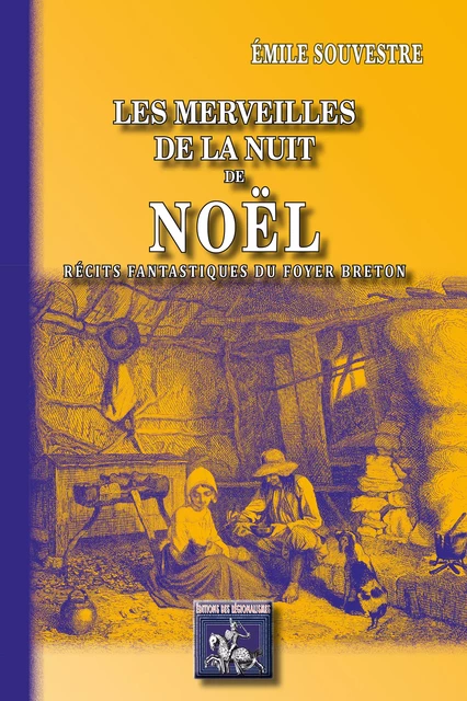 Les Merveilles de la Nuit de Noël (récits fantastiques du "Foyer breton") - Émile Souvestre - Editions des Régionalismes