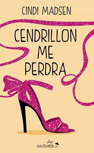 Cendrillon me perdra - Cindi Madsen - Hauteville