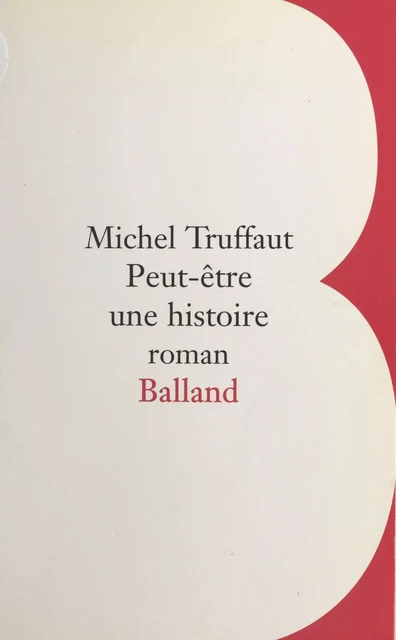 Peut-être une histoire - Michel Truffaut - FeniXX réédition numérique