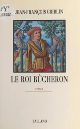 Le roi bûcheron