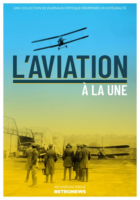 L'aviation à la une -  Collectif - RetroNews