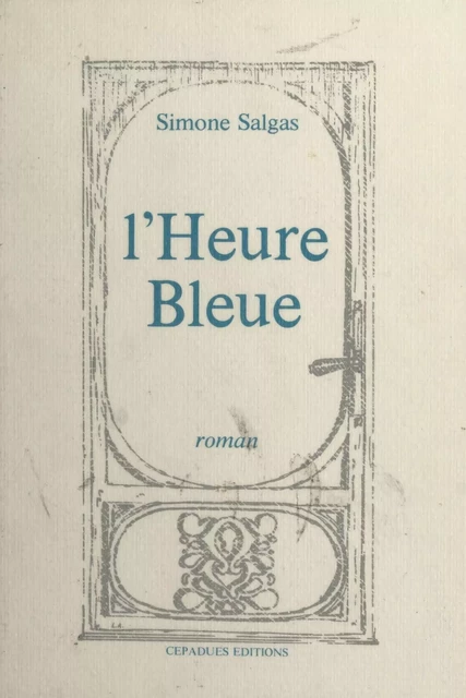 L'heure bleue - Simone Salgas - FeniXX réédition numérique