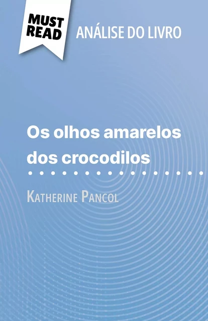 Os Olhos Amarelos de Crocodilos - Lucile Lhoste - MustRead.com (PT)