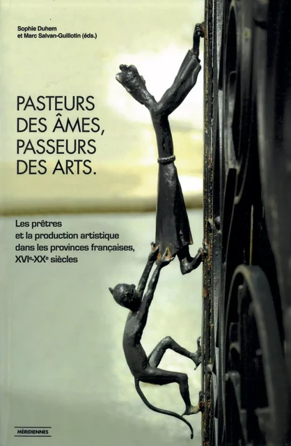 Pasteurs des âmes, Passeurs des Arts -  - Presses universitaires du Midi