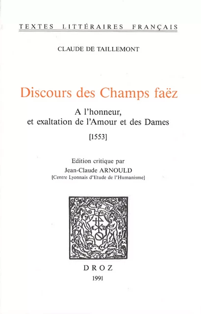 Discours des Champs faëz : A l'honneur et exaltation de l'Amour et des Dames - Claude Taillemont - Librairie Droz