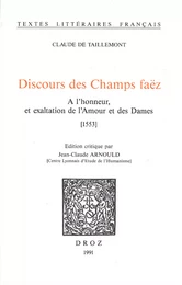 Discours des Champs faëz : A l'honneur et exaltation de l'Amour et des Dames