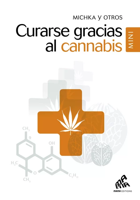 Curarse gracias al cannabis - Mini Edition - Michka et al. - Mama Editions