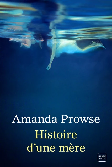 Histoire d'une mère - Amanda Prowse - Hauteville