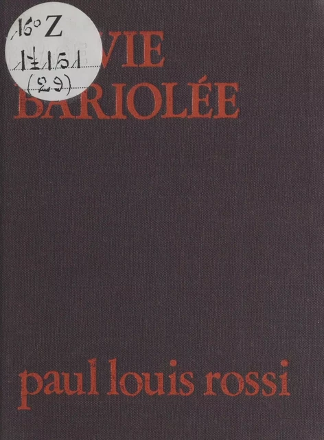 La vie bariolée - Paul Louis Rossi - FeniXX réédition numérique