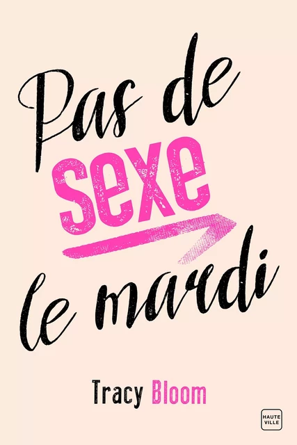 Pas de sexe le mardi - Tracy Bloom - Hauteville