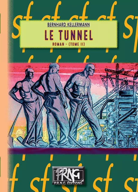 Le Tunnel (Tome 2) - Bernhard Kellermann - Editions des Régionalismes