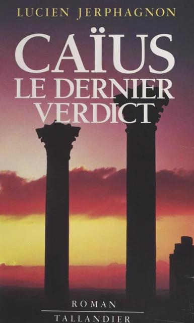 Caïus, le dernier verdict - Lucien Jerphagnon - FeniXX réédition numérique