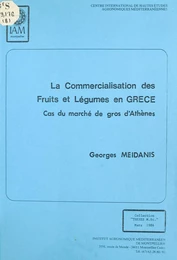 La commercialisation des fruits et légumes en Grèce : cas du marché de gros d'Athènes