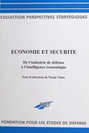 Économie et sécurité : de l'industrie de défense à l'intelligence économique