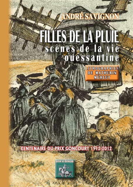 Filles de la Pluie — scènes de la vie ouessantine • (illustrations de Mathurin Méheut) - André Savignon - Editions des Régionalismes