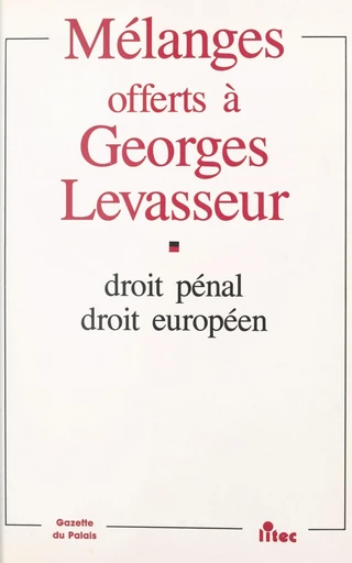 Mélanges offerts à Georges Levasseur : droit pénal, droit européen -  Collectif - FeniXX réédition numérique