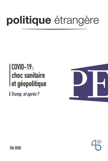 COVID-19 : choc sanitaire et géopolitique - Josep Borrell, Thomas Gomart, François Vergniolle de Chantal, Patrick Lenain, Martin Quencez, Laurence Nardon, Corentin Brustlein, Désiré Avom, Marie-Claire Considère-Charon, Eric Seizelet, Vladislav Inozemtsev, Lama Fakih - Institut Français des Relations Internationales (IFRI)