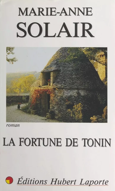 La fortune de Tonin - Marie-Anne Solair - FeniXX réédition numérique