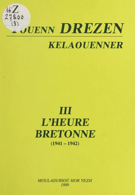 Youenn Drezenn kelaouenner (3) : L'heure bretonne, 1941-1942 - Youenn Drezen - FeniXX réédition numérique