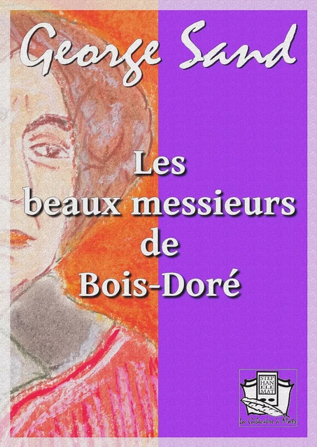 Les beaux messieurs de Bois-Doré - George Sand - La Gibecière à Mots