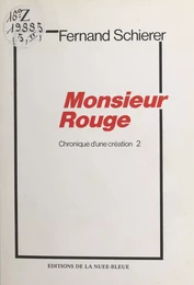 Chronique d'une création (2) : Monsieur Rouge