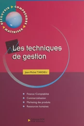 Les techniques de gestion : finance-comptabilité, commercialisation, marketing des produits, ressources humaines